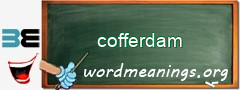 WordMeaning blackboard for cofferdam